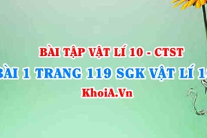 Bài 1 trang 119 SGK Vật lí 10 Chân trời sáng tạo